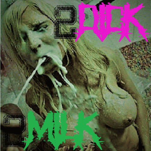 Dick Milk : 2Dick 2Milk